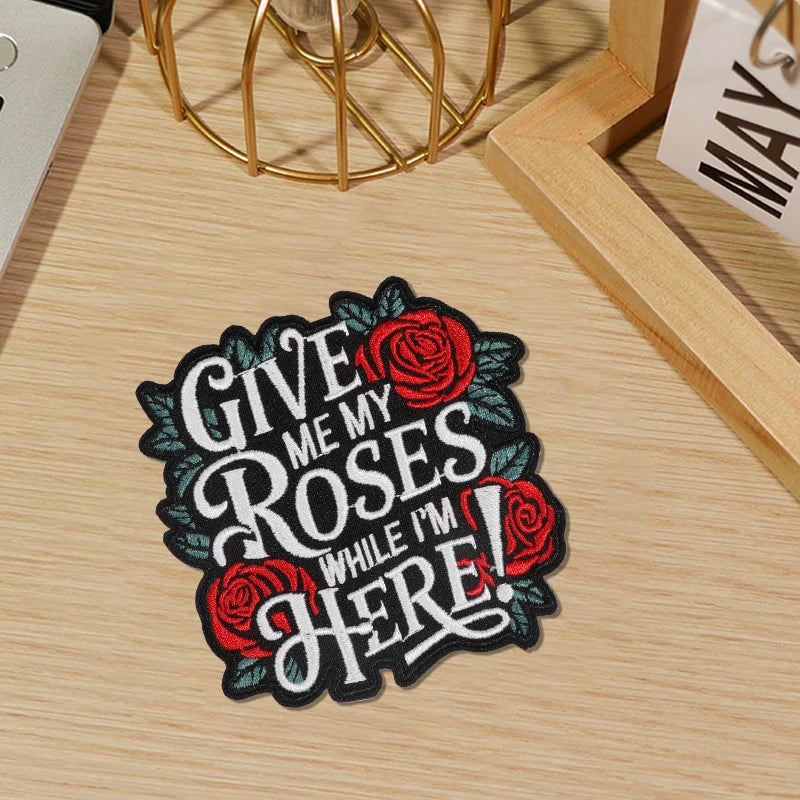 3-Pack of Iron-On Patches-  "Give Me Roses While I'm here" - Sew-Free Fabric Patches,  Durable Iron-On Decoration, Bold Font Design Long-Lasting Adhesive High-Quality Transfer,