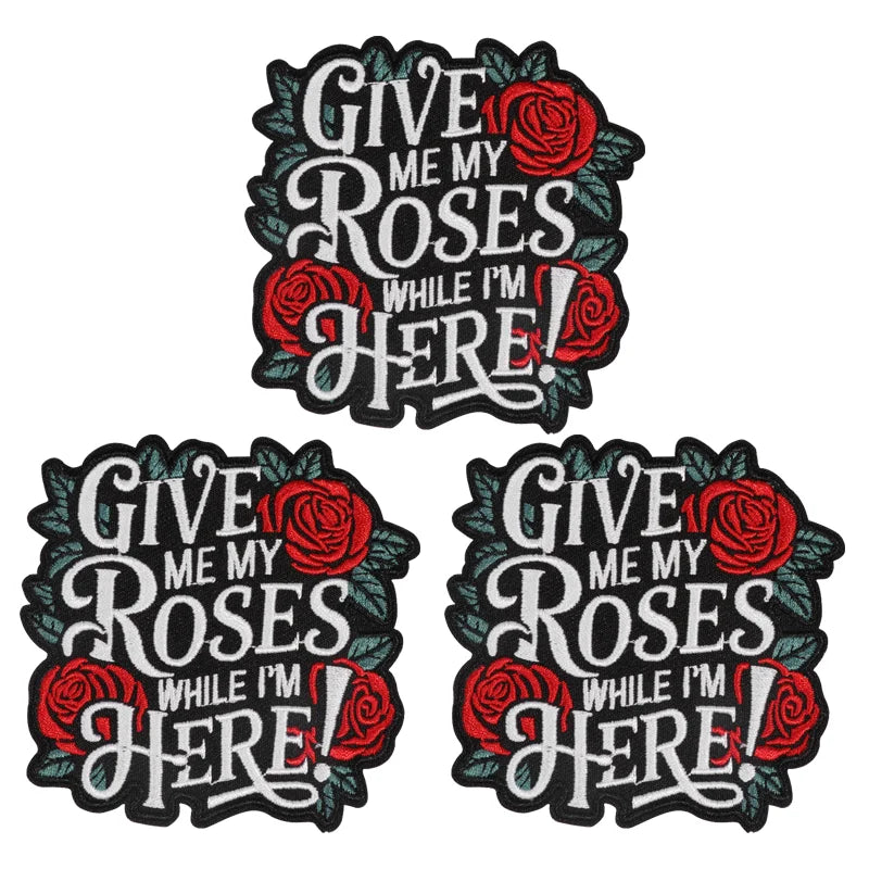 3-Pack of Iron-On Patches-  "Give Me Roses While I'm here" - Sew-Free Fabric Patches,  Durable Iron-On Decoration, Bold Font Design Long-Lasting Adhesive High-Quality Transfer,